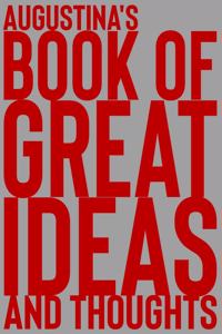Augustina's Book of Great Ideas and Thoughts