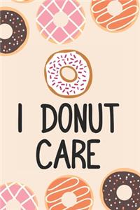 I Donut Care