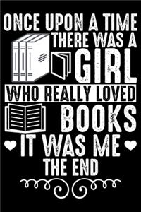 Once Upon A Time There Was A Girl Who Really Loved Books