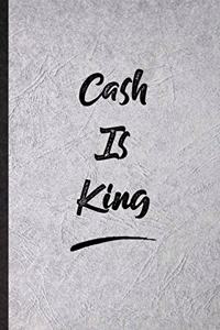 Cash Is King