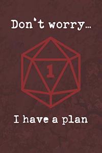 Don't worry... I have a plan