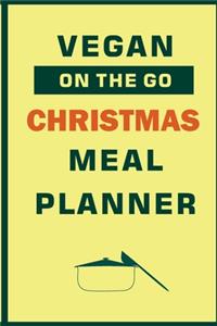 Vegan On The Go Christmas Meal Planner