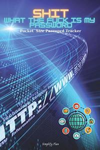 Shit What The Fuck Is My Password - Pocket Size Password Tracker