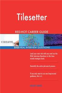 Tilesetter RED-HOT Career Guide; 2525 REAL Interview Questions