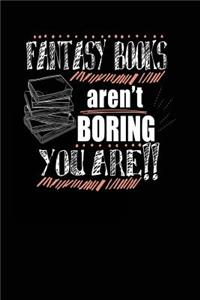 Fantasy Books Aren't Boring You Are!!