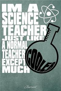I'm a Science Teacher Just Like a Normal Teacher Except Much Cooler