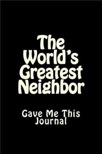 The World's Greatest Neighbor Gave Me This Journal