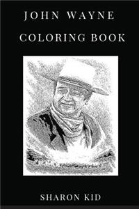 John Wayne Coloring Book: Western Legend and Cowboy Icon of Classical Hollywood Cinema, Duke Inspired Adult Coloring Book