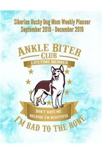 Siberian Husky Dog Mom Weekly Planner September 2018 - December 2019