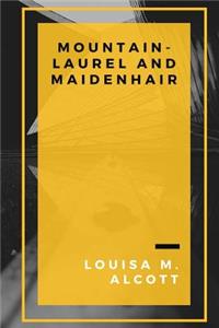 Mountain-Laurel And Maidenhair