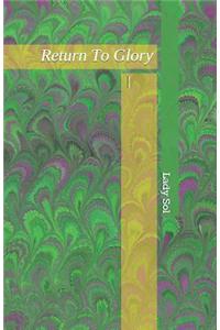 Return To Glory