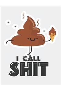 I Call Shit