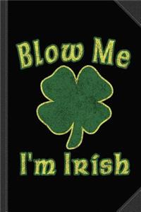 Blow Me I'm Irish Vintage Journal Notebook