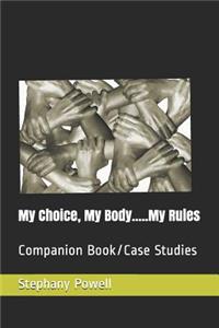 My Choice, My Body.....My Rules
