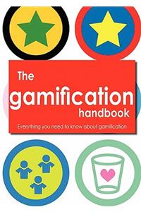 The Gamification Handbook - Everything You Need to Know about Gamification