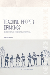 Teaching 'Proper' Drinking?: Clubs and pubs in Indigenous Australia