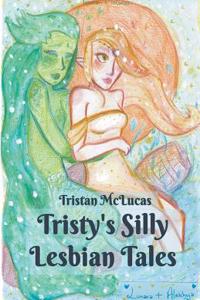 Tristy's Silly Lesbian Tales