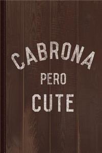 Cabrona Pero Cute Journal Notebook