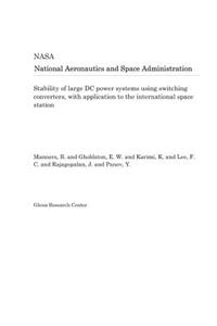 Stability of Large DC Power Systems Using Switching Converters, with Application to the International Space Station