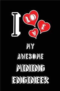 I Love My Awesome Mining Engineer