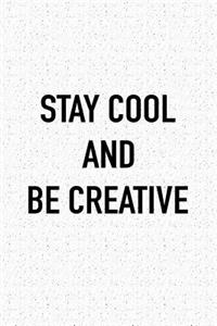 Stay Cool and Be Creative