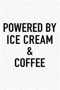 Powered by Ice Cream and Coffee