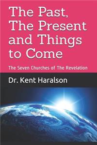 Past, The Present and Things to Come