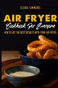 Air Fryer Cookbook For Everyone