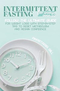 Intermittent Fasting For Women Over 50