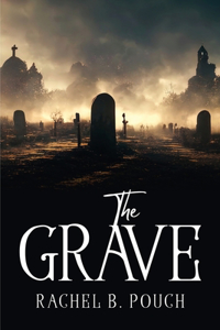 The Grave