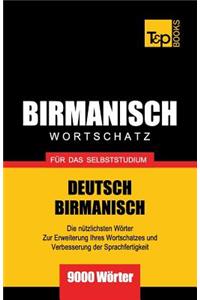Wortschatz Deutsch-Birmanisch für das Selbststudium - 9000 Wörter
