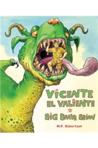 Vicente el Valiente/Big Brave Brian