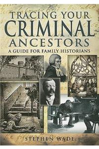 Tracing Your Criminal Ancestors