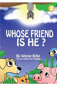 Whose Friend Is He