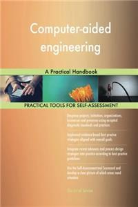 Computer-aided engineering: A Practical Handbook