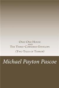 Only One House and The Three-Cornered Envelope