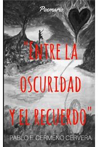 Entre la oscuridad y el recuerdo