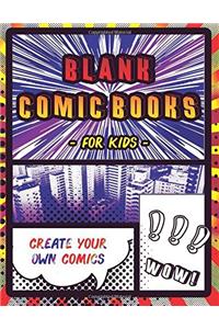 Blank Comic Books for Kids: Blank Comic Strips, DIY Comic Book Sketchbook, Empty Templates