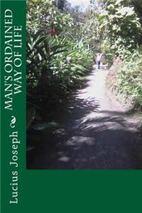 Man's Ordained way of life
