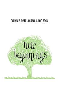 Garden Planner Journal & Log Book New Beginnings