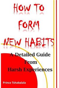 How to Form New Habits