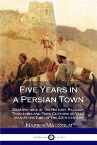 Five Years in a Persian Town