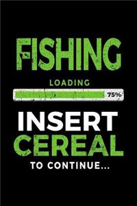 Fishing Loading 75% Insert Cereal To Continue