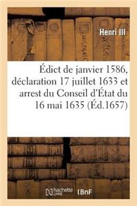 Édict de Janvier 1586, Déclaration Du 17 Juillet 1633 Et Arrest Du Conseil d'État Du 16 Mai 1635