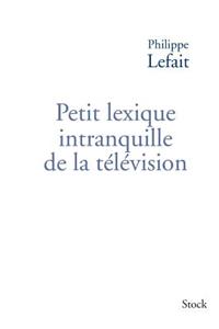 Petit lexique intranquille de la télévision