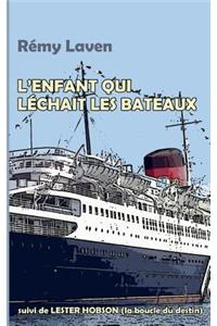 L'enfant qui léchait les bateaux