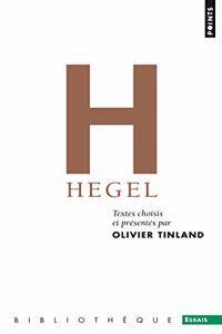 Hegel. Textes Choisis Et PR'Sent's Par Olivier Tinland