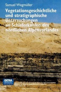 Vegetationsgeschichtliche und stratigraphische Untersuchungen an Schieferkohlen des nordlichen Alpenvorlandes