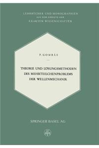 Theorie Und Lösungsmethoden Des Mehrteilchenproblems Der Wellenmechanik