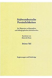 Sudwestdeutsche Personlichkeiten. Dritter Teil: Erganzungen Und Nachtrage
